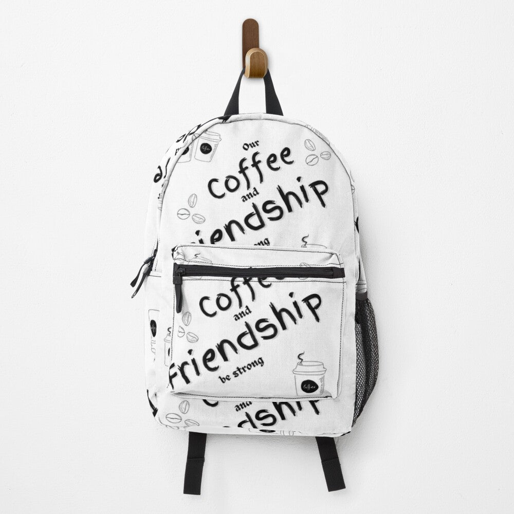 Our Coffee and Friendship be strong Backpack