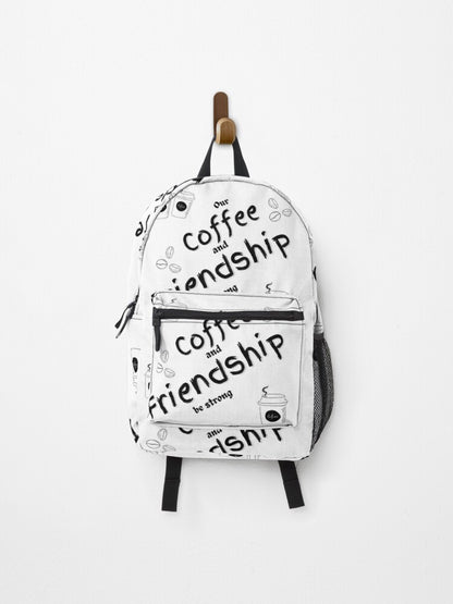 Our Coffee and Friendship be strong Backpack