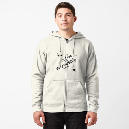 Our Coffee and Friendship be strong Zipped Hoodie